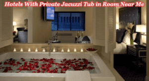 Hotels With Private Jacuzzi in Room Near Me