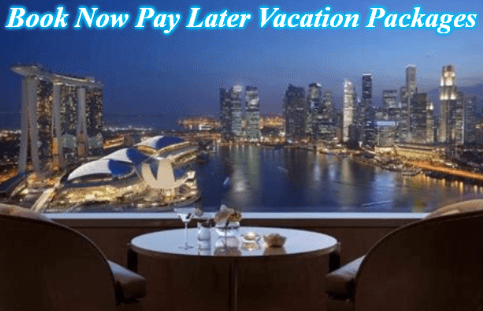 Book Now Pay Later Vacation Packages | Book Hotel Compare ...