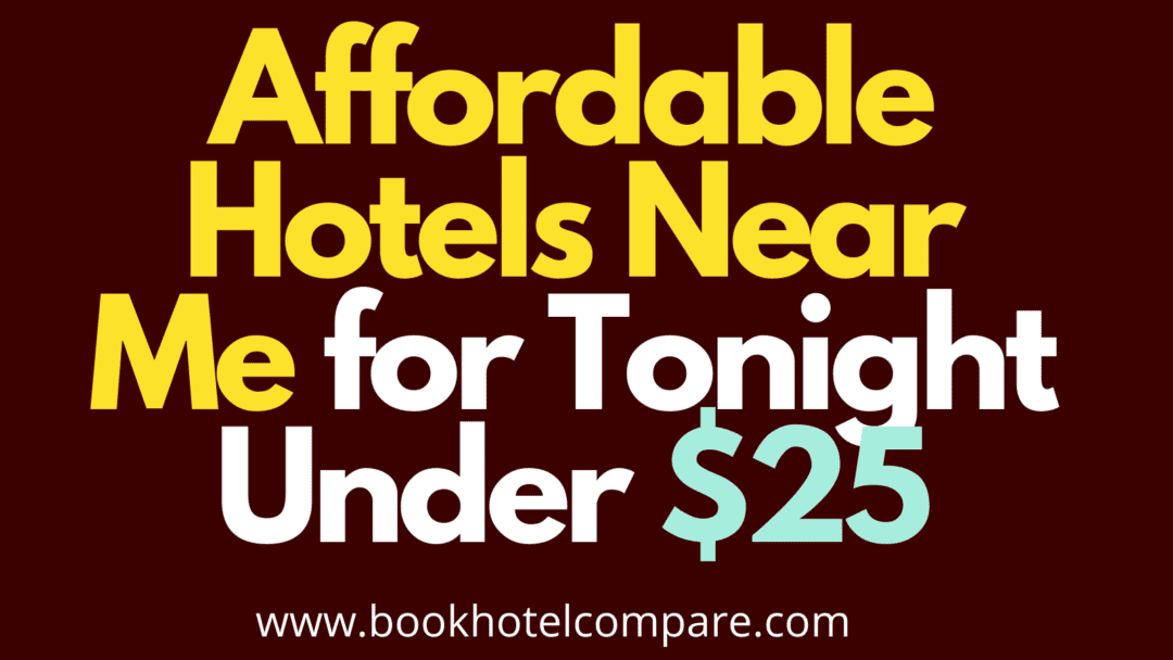 Affordable Hotels Near Me for Tonight Under $25 ️ 2022