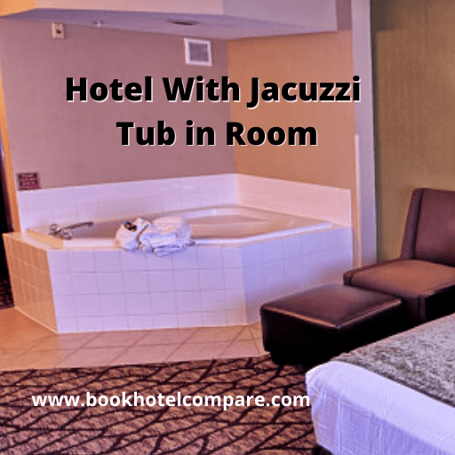 Best Hotels With Jetted Tubs In-Room Near Me [Up To 80% Off]