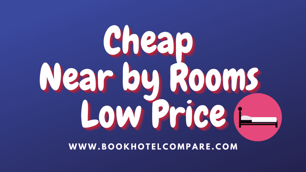 Near by Rooms Low Price