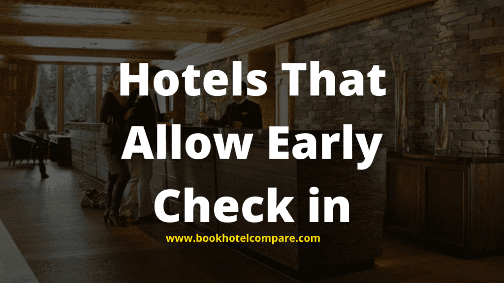 Hotels That Allow Early Check in