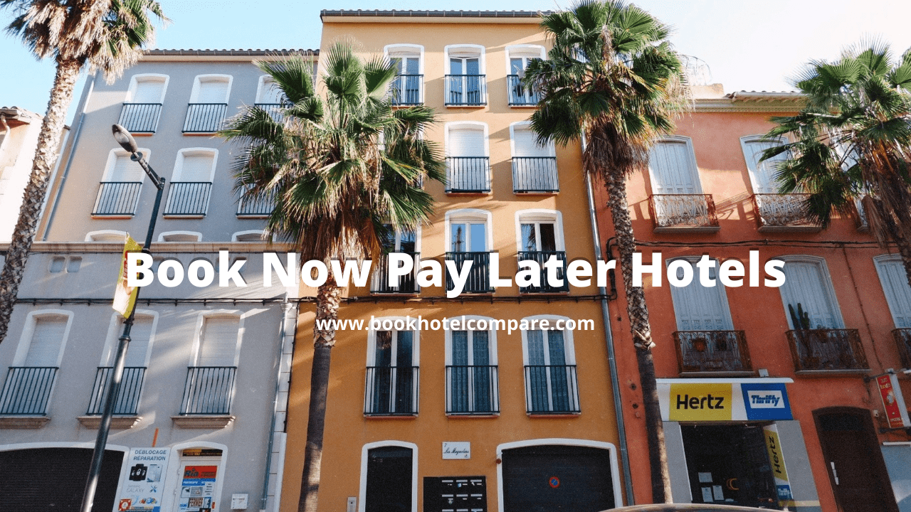 Hotel Book Now Pay Later 2024 [Hassle Free Discounted Deals]