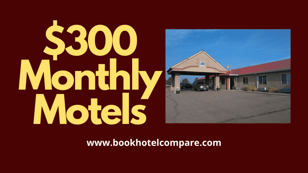 $300 Monthly Motels