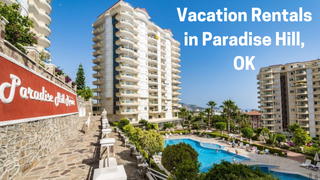 Book Now Vacation Rentals in Paradise Hill, OK